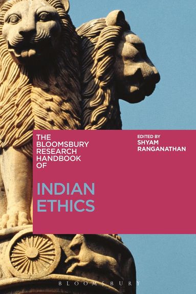 Shyam Ranganathan - Bloomsbury Research Handbook of Indian Ethics, Inbunden
