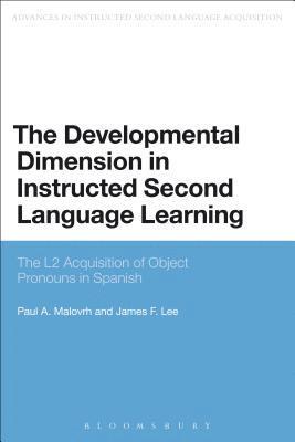 Paul Malovrh, James F. Lee - Developmental Dimension in Instructed Second Language Learning, Häftad