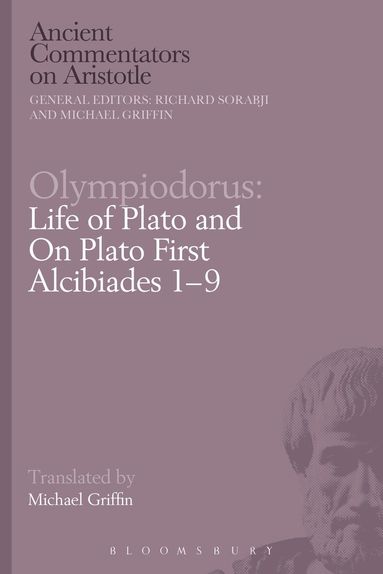 Michael Griffin - Olympiodorus: Life of Plato and On Plato First Alcibiades 1–9, Inbunden