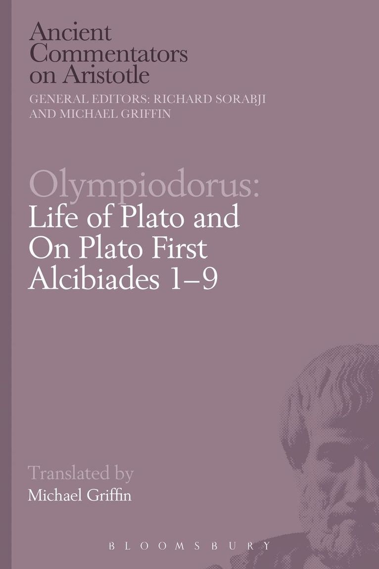 Michael Griffin, Canada) Griffin, Michael (University of British Columbia - Olympiodorus: Life of Plato and On Plato First Alcibiades 1–9, Inbunden