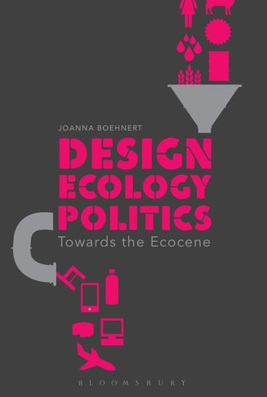 bokomslag Design, Ecology, Politics