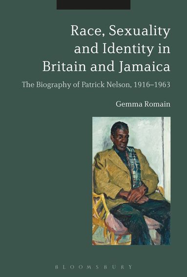 Gemma Romain - Race, Sexuality and Identity in Britain and Jamaica, Inbunden