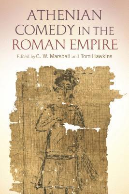 Athenian Comedy in the Roman Empire 1