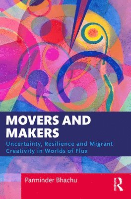 Parminder Bhachu - Movers and Makers, Häftad. Tillgänglighet: Lägg i varukorg