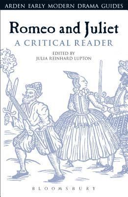 Julia Reinhard Lupton, USA) Lupton, Julia Reinhard (University of California, Irvine - Romeo and Juliet: A Critical Reader, Häftad