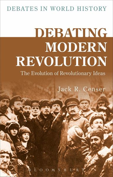 Jack R. Censer, Peter N. Stearns, Peter N Stearns - Debating Modern Revolution, Häftad