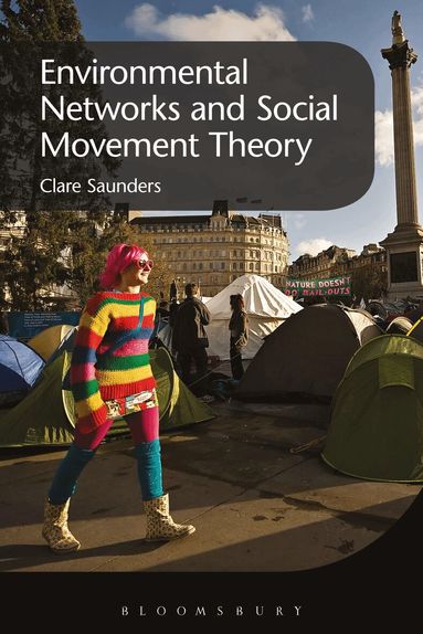 Clare Saunders - Environmental Networks and Social Movement Theory, Häftad