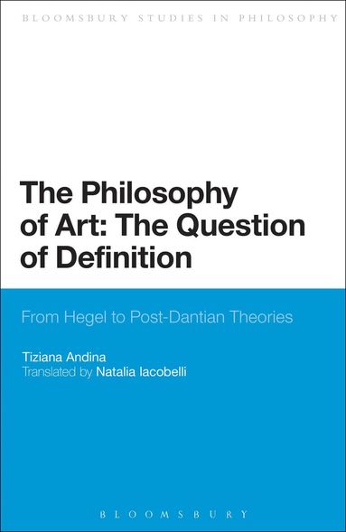 Tiziana Andina - Philosophy of Art: The Question of Definition, Häftad