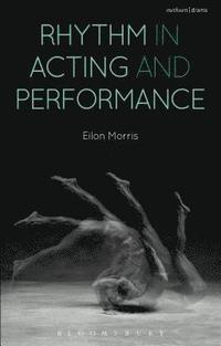 bokomslag Rhythm in Acting and Performance