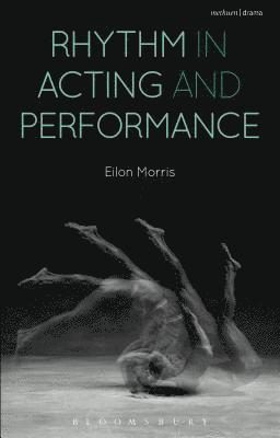 Rhythm in Acting and Performance 1