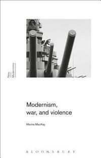 bokomslag Modernism, War, and Violence