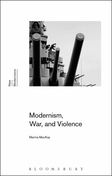 Marina MacKay, Gayle Rogers - Modernism, War, and Violence, Häftad