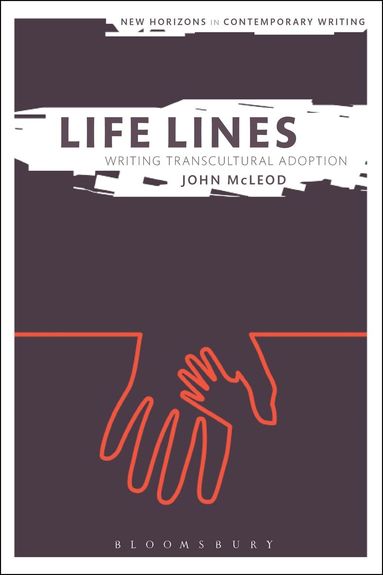 John McLeod, Bryan Cheyette - Life Lines: Writing Transcultural Adoption, Inbunden