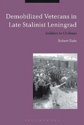 bokomslag Demobilized Veterans in Late Stalinist Leningrad