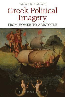 bokomslag Greek Political Imagery from Homer to Aristotle