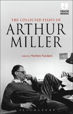 bokomslag The Collected Essays of Arthur Miller