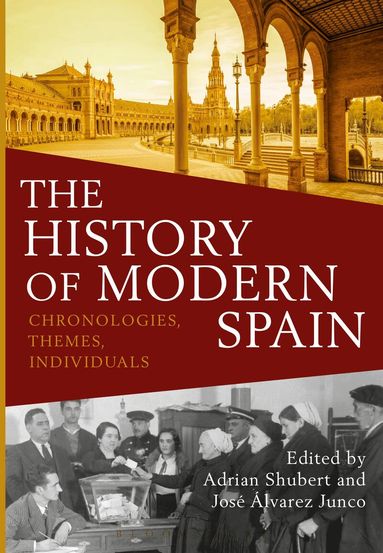 Adrian Shubert, José Alvarez Junco - History of Modern Spain, Inbunden