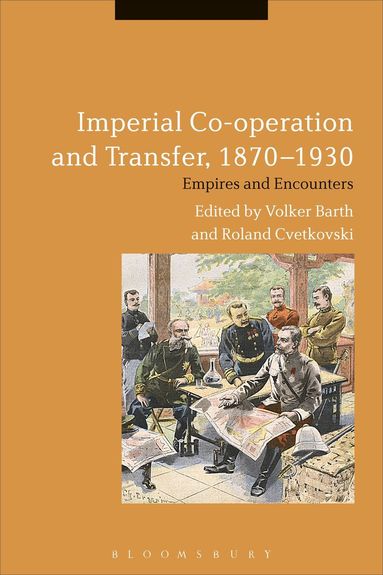 Imperial Co-operation and Transfer, 1870-1930, Inbunden