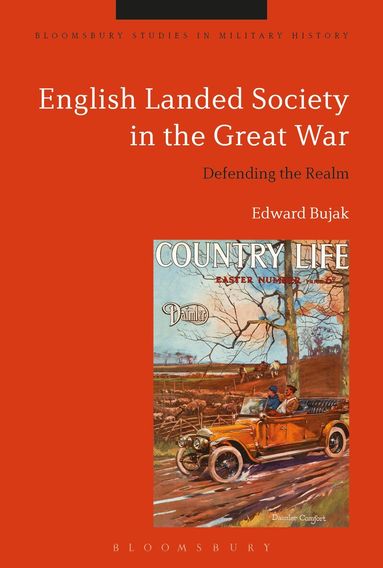 Edward Bujak, Jeremy Black - English Landed Society in the Great War, Inbunden