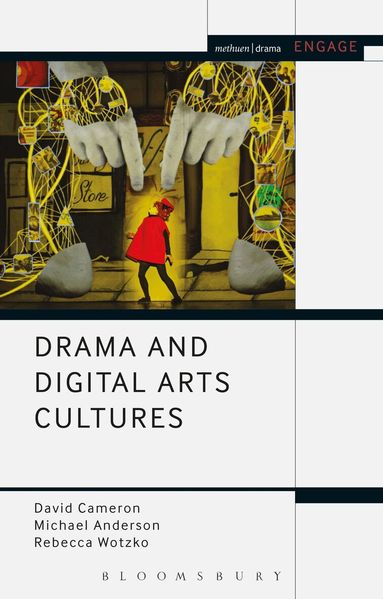 David Cameron, Rebecca Wotzko, Michael Anderson, Mark Taylor-Batty - Drama and Digital Arts Cultures, Inbunden