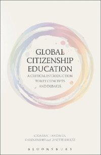 bokomslag Global Citizenship Education: A Critical Introduction to Key Concepts and Debates
