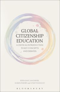 bokomslag Global Citizenship Education: A Critical Introduction to Key Concepts and Debates