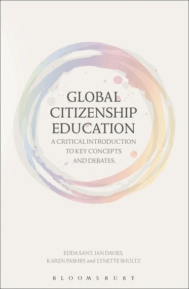 Edda Sant, Ian Davies, Karen Pashby, Lynette Shultz - Global Citizenship Education: A Critical Introduction to Key Concepts and Debates, Häftad
