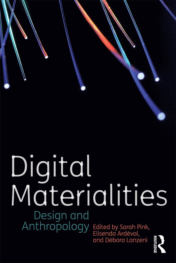 Sarah Pink, Elisenda Ardèvol, Dèbora Lanzeni, Australia) Pink, Sarah (Monash University, Elisenda Ardevol, Debora Lanzeni - Digital Materialities, Häftad
