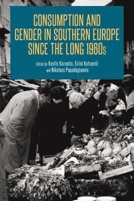 Consumption and Gender in Southern Europe since the Long 1960s 1