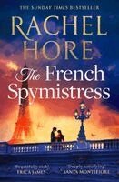Rachel Hore - The French Spymistress: The brand-new WW2 historical fiction novel from the Sunday Times bestseller, for fans of Dinah Jeffries and Santa Montefiore (Signed Edition), Inbunden