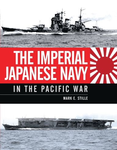 Mark Stille - Imperial Japanese Navy in the Pacific War, Inbunden