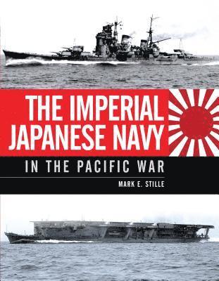 The Imperial Japanese Navy in the Pacific War 1