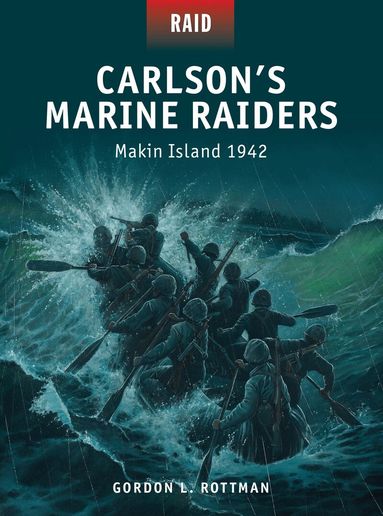 Gordon L. Rottman - Carlson’s Marine Raiders, Häftad