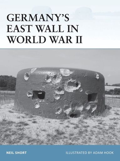 Neil Short - Germany’s East Wall in World War II, Häftad