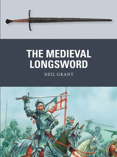 Neil Grant - Medieval Longsword, Häftad