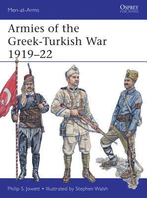 Philip Jowett, Philip (Author) Jowett - Armies of the Greek-Turkish War 1919–22, Häftad