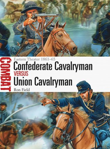 bokomslag Confederate Cavalryman vs Union Cavalryman