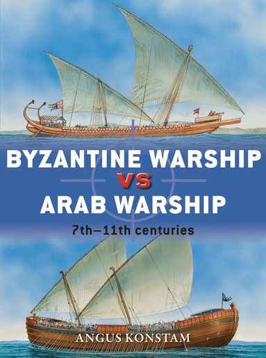 Angus Konstam - Byzantine Warship vs Arab Warship, Häftad