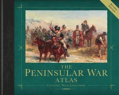 bokomslag The Peninsular War Atlas (Revised)