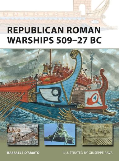 Raffaele D’Amato - Republican Roman Warships 509–27 BC, Häftad