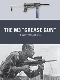 bokomslag The M3 &quot;Grease Gun&quot;