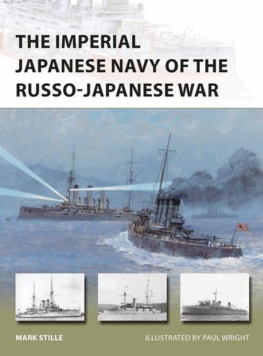 Mark Stille - Imperial Japanese Navy of the Russo-Japanese War, Häftad