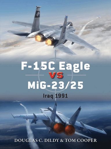 Douglas C. Dildy, Tom Cooper - F-15C Eagle vs MiG-23/25, Häftad