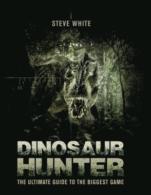 Steve White - White, S: Dinosaur Hunter, Häftad