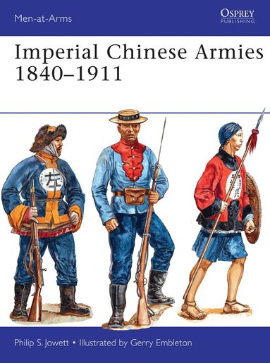 Philip Jowett - Imperial Chinese Armies 1840–1911, Häftad