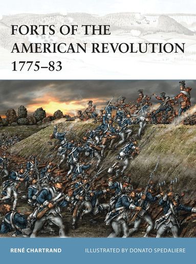 René Chartrand - Forts of the American Revolution 1775-83, Häftad