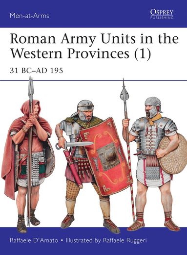 Raffaele D’Amato - Roman Army Units in the Western Provinces (1), Häftad