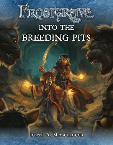 Joseph A. McCullough - Frostgrave: Into the Breeding Pits, Häftad