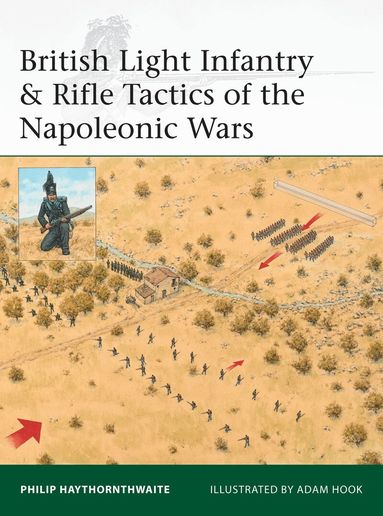 Philip Haythornthwaite - British Light Infantry & Rifle Tactics of the Napoleonic Wars, Häftad