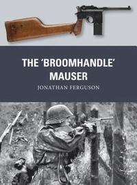 bokomslag The Broomhandle Mauser